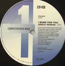 12inch Vinyl Single - Christopher Max - I Burn For You