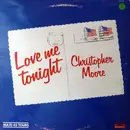 12inch Vinyl Single - Christopher Moore - Love Me Tonight