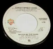7inch Vinyl Single - Christopher Cross - Never Be The Same