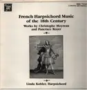 LP - Christophoe Moyreau, Pancrace Royer, Linda Kobler - French Harpsichord Music of the 18th Century