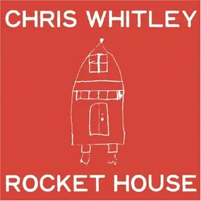 Chris Whitley - Rocket House