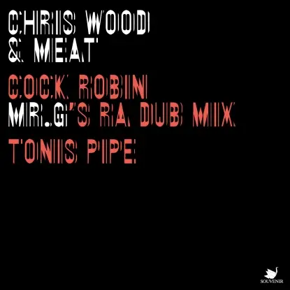 Chris Wood & Meat - Cock Robin, Mr G Remix