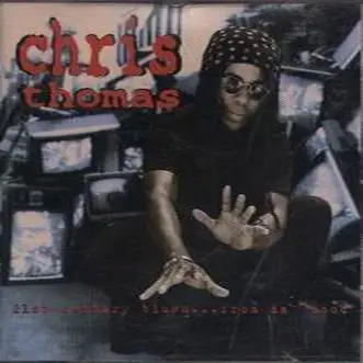 chris thomas - 21 century blues from da hood