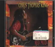 Chris Thomas King - Red Mud