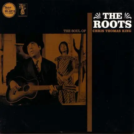 Chris Thomas King - The Roots - The Soul Of Chris Thomas King