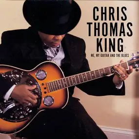 Chris Thomas King - Me, My Guitar and the Blues