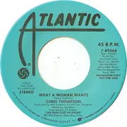 7inch Vinyl Single - Chris Thompson - What A Woman Wants