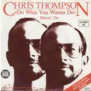 7inch Vinyl Single - Chris Thompson - Do What You Wanna Do