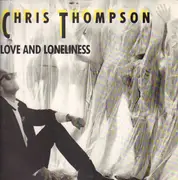 12inch Vinyl Single - Chris Thompson - Love And Loneliness