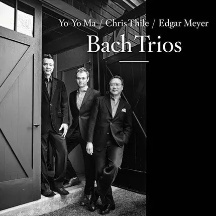 Chris Thile /Yo-Yo Ma /Edgar Meyer - Bach Trios