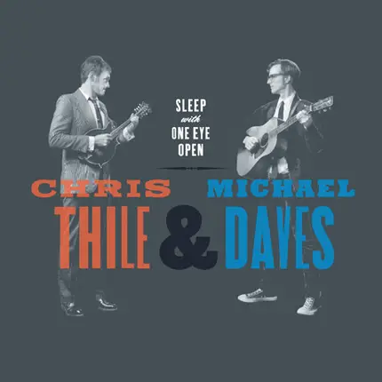 Chris Thile & Michael Daves - Sleep with One Eye Open