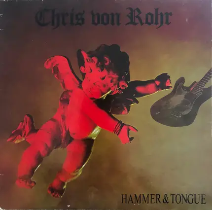 Chris Von Rohr - Hammer & Tongue