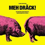 Chris Von Rohr - Meh Dräck!