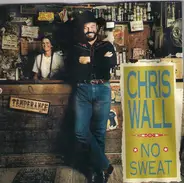 Chris Wall - No Sweat