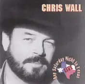 Chris Wall - Any Saturday Night In Texas (Live)