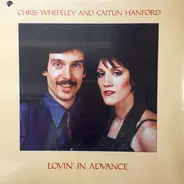 Chris Whiteley and Caitlin Hanford - Lovin' In Advance