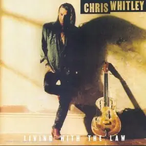 Chris Whitley - Living with the Law