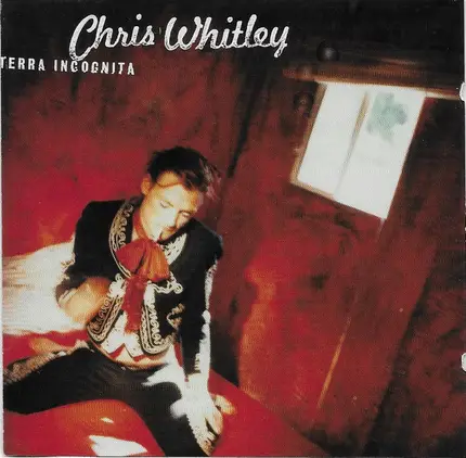 Chris Whitley - Terra Incognita