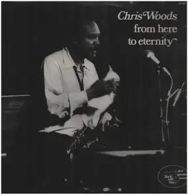 Chris Woods - From Here To Eternity