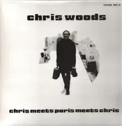 LP - Chris Woods Plus Georges Arvanitas Trio - Chris Meets Paris Meets Chris