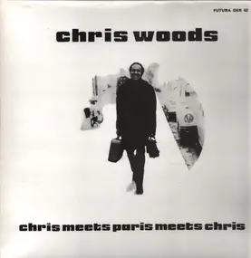 Chris Woods - Chris Meets Paris Meets Chris