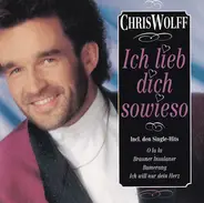 Chris Wolff - Ich Lieb' Dich Sowieso