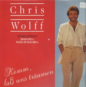 Chris Wolff - Komm, Laß Uns Träumen