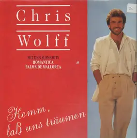 Chris Wolff - Komm, Laß Uns Träumen