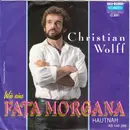 7inch Vinyl Single - Chris Wolff - Wie Eine Fata Morgana