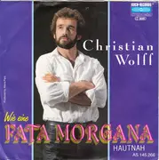 7inch Vinyl Single - Chris Wolff - Wie Eine Fata Morgana