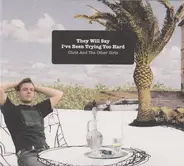 Chris And The Other Girls - They Will Say I've Been Trying Too Hard