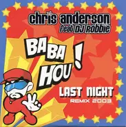 Chris Anderson & DJ Robbie - Last Night (Remix) 2003