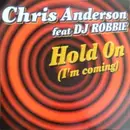 12inch Vinyl Single - Chris Anderson Feat. DJ Robbie - Hold On (I'm Coming)