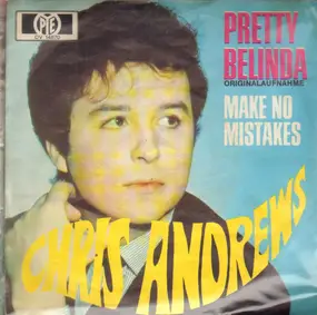Chris Andrews - Pretty Belinda - Make No Mistakes