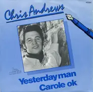 Chris Andrews - Yesterday Man / Carole Ok