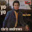 7inch Vinyl Single - Chris Andrews - Yo Yo, Hey Babe