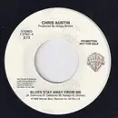 7inch Vinyl Single - Chris Austin - Blues Stay Away From Me