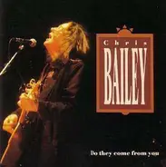 Chris Bailey - Do They Come From You
