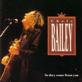 Chris Bailey - Do They Come From You
