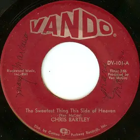 Chris Bartley - The Sweetest Thing This Side Of Heaven