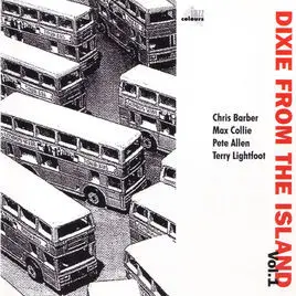 Pat Halcox, Roger Hill, Vic Pitt, ... - Dixie from the Islands Vol.1