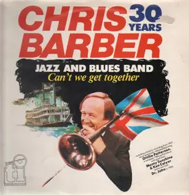 Chris Barber - Can't We Get Together