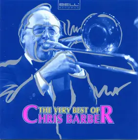 Chris Barber - The Very Best Of Chris Barber