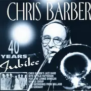 Double CD - Chris Barber - 40 Year Jubilee