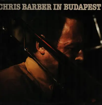 Chris Barber - In Budapest