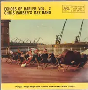 Chris Barber's Jazz Band , Ottilie Patterson - Echoes Of Harlem - Volume 2