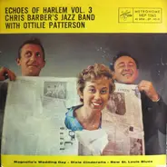 Chris Barber's Jazz Band With Ottilie Patterson - Echoes Of Harlem Vol. 3
