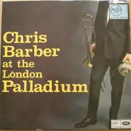 Chris Barber's Jazz Band - Chris Barber At The London Palladium