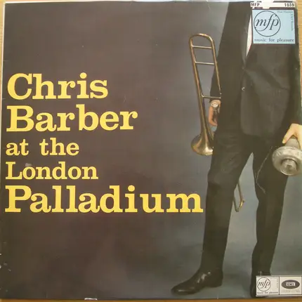 Chris Barber's Jazz Band - Chris Barber At The London Palladium