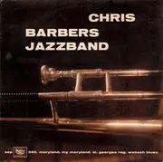 7inch Vinyl Single - Chris Barber's Jazz Band - Maryland, My Maryland / St. George Rag / Wabash Blues